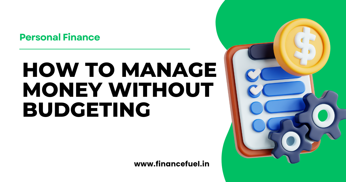 How to Manage Money Without Budgeting