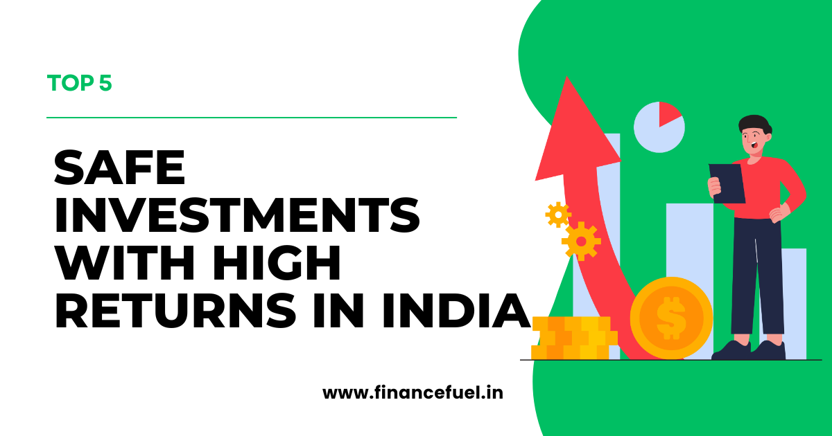 Safe Investments with High Returns in India