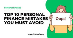 Read more about the article 10 Personal Finance Mistakes You Must Avoid to Get Millionaire